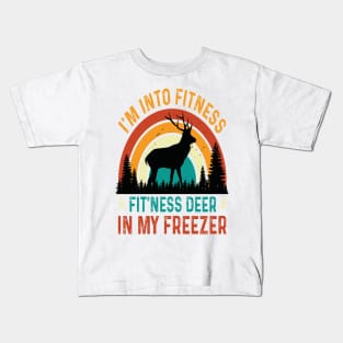 I'm Into Fitness Fit'Ness Deer In My Freezer - hunting lover Kids T-Shirt